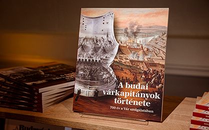 Megjelent A budai várkapitányok – 700 év a Vár szolgálatában című kiadvány