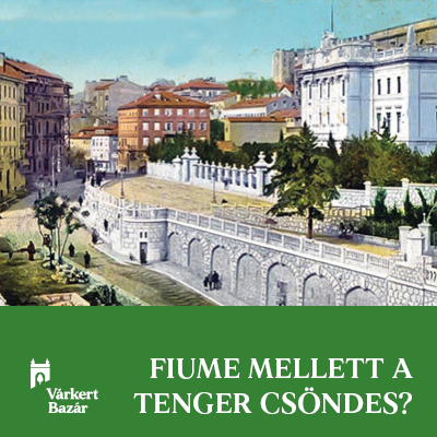 Fiume mellett a tenger csöndes?