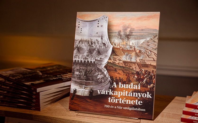 Megjelent A budai várkapitányok – 700 év a Vár szolgálatában című kiadvány